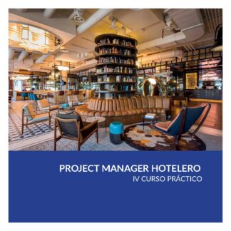 PROJECT MANAGER HOTELERO. IV CURSO PRÁCTICO.